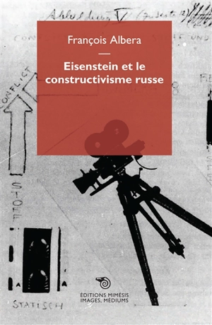 Eisenstein et le constructivisme russe - François Albera