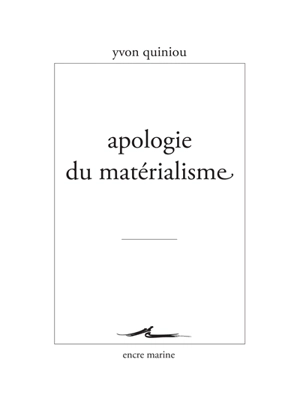 Apologie du matérialisme - Yvon Quiniou