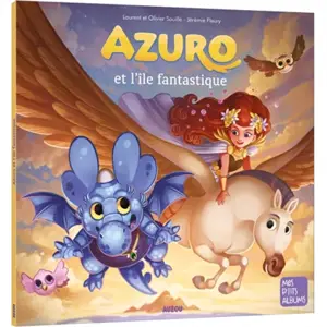 Azuro et l'île fantastique - Laurent Souillé