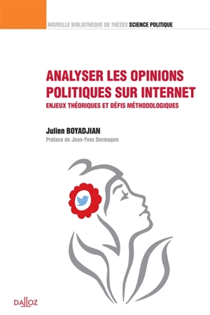 Analyser les opinions politiques sur Internet : enjeux théoriques et défis méthodologiques - Julien Boyadjian