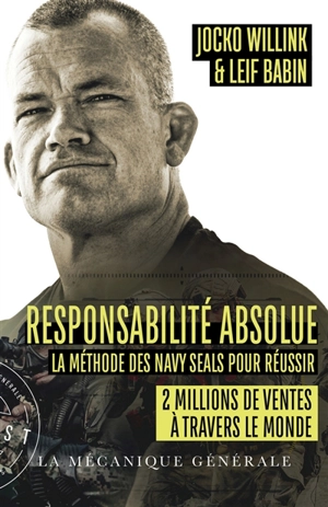 Responsabilité absolue : la méthode des Navy Seals pour réussir - Jocko Willink