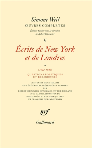 Oeuvres complètes. Vol. 5. Ecrits de New York et de Londres. Vol. 1. Questions politiques et religieuses (1942-1943) - Simone Weil