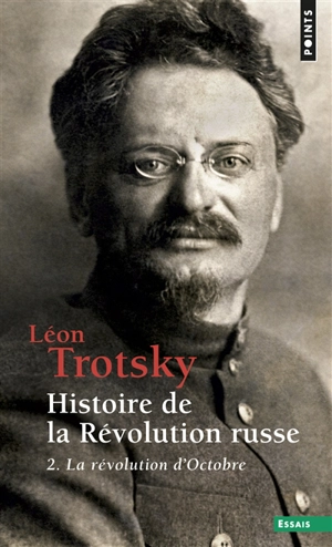 Histoire de la révolution russe. Vol. 2. La révolution d'Octobre - Léon Trotski