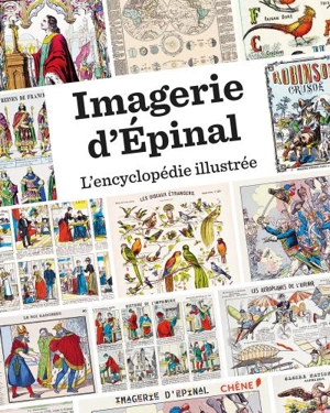 Imagerie d'Epinal : l'encyclopédie illustrée - Myriam Blanc