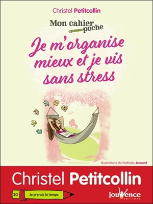Je m'organise mieux et je vis sans stress - Christel Petitcollin