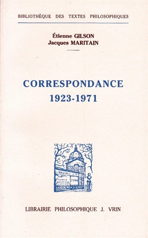 Correspondance 1923-1971 : deux approches de l'être - Etienne Gilson
