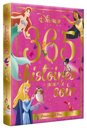 365 histoires pour le soir. Princesses et fées - Walt Disney company