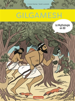 La mythologie en BD. Gilgamesh - Viviane Koenig