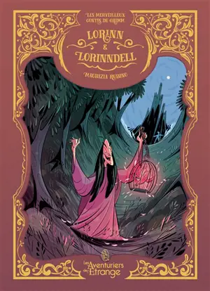 Les merveilleux contes de Grimm. Vol. 5. Lorinn & Lorinndell - Maurizia Rubino