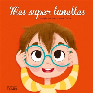 Mes super lunettes - Christophe Pernaudet