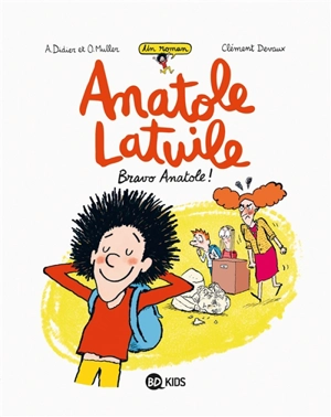 Un roman Anatole Latuile. Vol. 1. Bravo, Anatole ! - Anne Didier