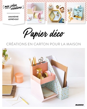 Papier déco : créations en carton pour la maison - Amandine Leprévost