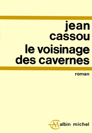 Le voisinage des cavernes - Jean Cassou