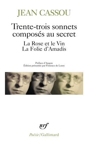 Trente-trois sonnets composés au secret. La rose et le vin. La folie d'Amadis - Jean Cassou