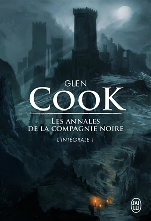 Les annales de la Compagnie noire : l'intégrale. Vol. 1 - Glen Cook
