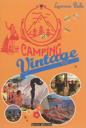 Camping vintage - Laurence Bulle