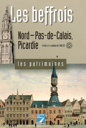 Les beffrois : Nord-Pas-de-Calais, Picardie - Pierre Henry