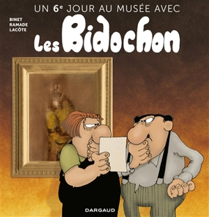 Un jour au musée avec les Bidochon. Vol. 6. Un 6e jour au musée avec les Bidochon - Christian Binet