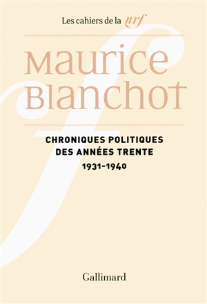 Chroniques politiques des années trente : 1931-1940 - Maurice Blanchot