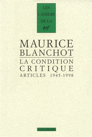 La condition critique : articles, 1945-1998 - Maurice Blanchot