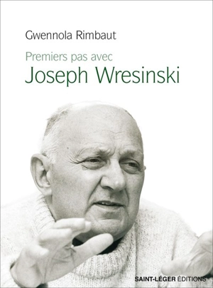 Premiers pas avec Joseph Wresinski - Gwennola Rimbaut