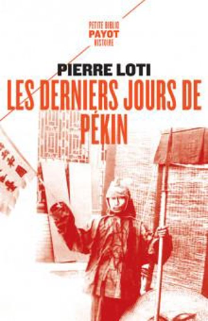 Les derniers jours de Pékin - Pierre Loti