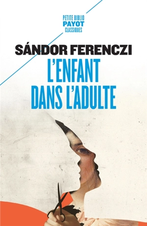 L'enfant dans l'adulte - Sandor Ferenczi