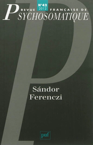 Revue française de psychosomatique, n° 42. Sandor Ferenczi