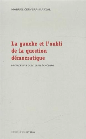 La gauche et l'oubli de la question démocratique - Manuel Cervera-Marzal