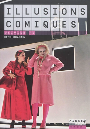 Illusions comiques, Olivier Py - Henri Quantin