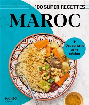 Maroc : 100 super recettes - Marie-Laure Tombini