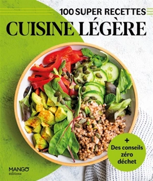 Cuisine légère : 100 super recettes - Marie-Laure Tombini