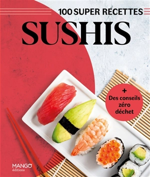 Sushis : 100 super recettes - Marie-Laure Tombini