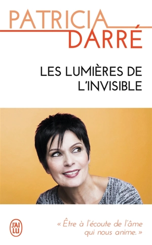 Les lumières de l'invisible - Patricia Darré