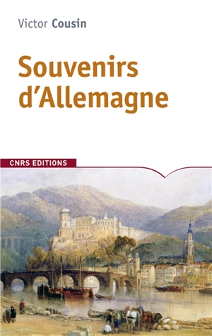 Souvenirs d'Allemagne : notes d'un journal de voyage en l'année 1817 - Victor Cousin