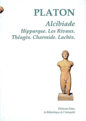 Alcibiade. Hipparque. Les rivaux - Platon