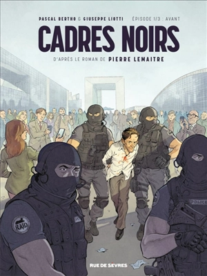 Cadres noirs. Vol. 1. Avant - Pascal Bertho