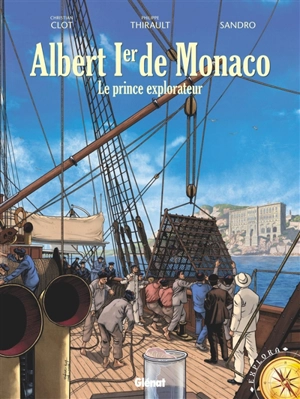 Albert Ier de Monaco : le prince explorateur - Christian Clot