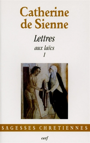 Les lettres. Vol. 3. Lettres aux laïcs, 1 - Catherine de Sienne