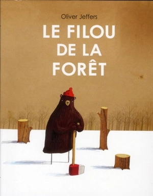 Le filou de la forêt - Oliver Jeffers