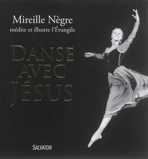 Danse avec Jésus - Mireille Nègre