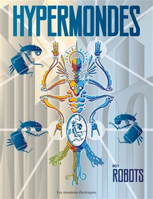 Hypermondes. Vol. 1. Robots