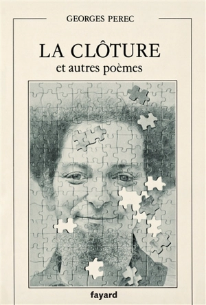 La clôture : et autres poèmes - Georges Perec