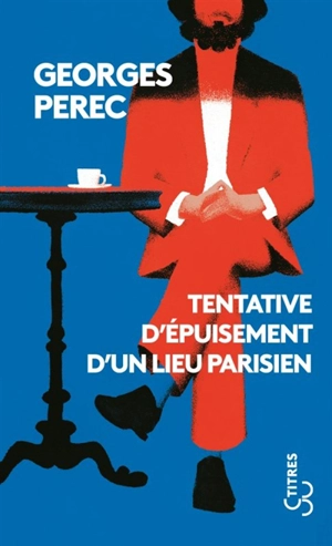 Tentative d'épuisement d'un lieu parisien - Georges Perec
