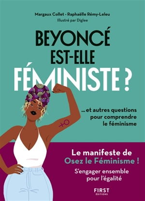 Beyoncé est-elle féministe ? : ... et autres questions pour comprendre le féminisme - Margaux Collet