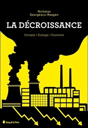 La décroissance : entropie, écologie, économie - Nicholas Georgescu-Roegen