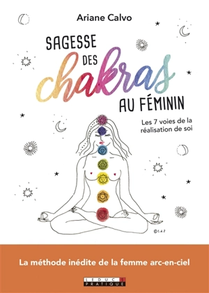 Sagesse des chakras au féminin : les 7 voies de la réalisation de soi - Ariane Calvo