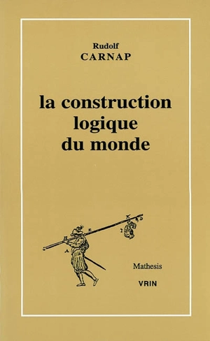 La construction logique du monde - Rudolf Carnap