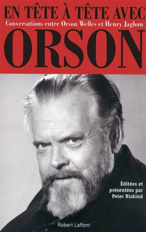 En tête à tête avec Orson : conversations entre Orson Welles et Henry Jaglom - Orson Welles