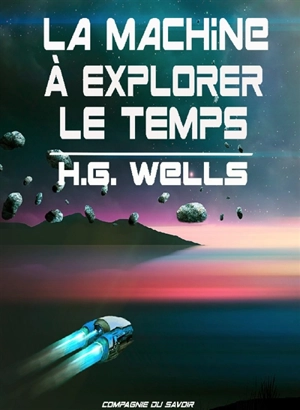 La machine à explorer le temps - Herbert George Wells